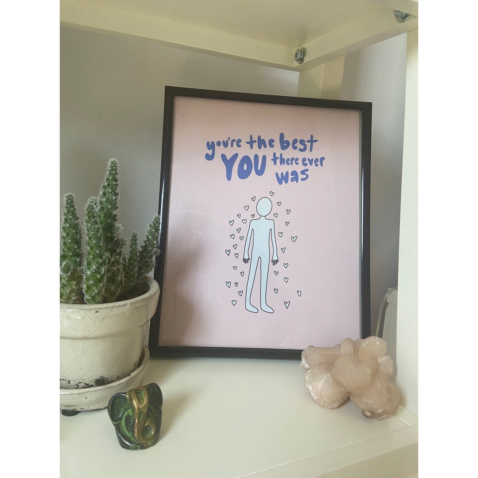 You're The Best You There Ever Was Positive Affirmation Art Print