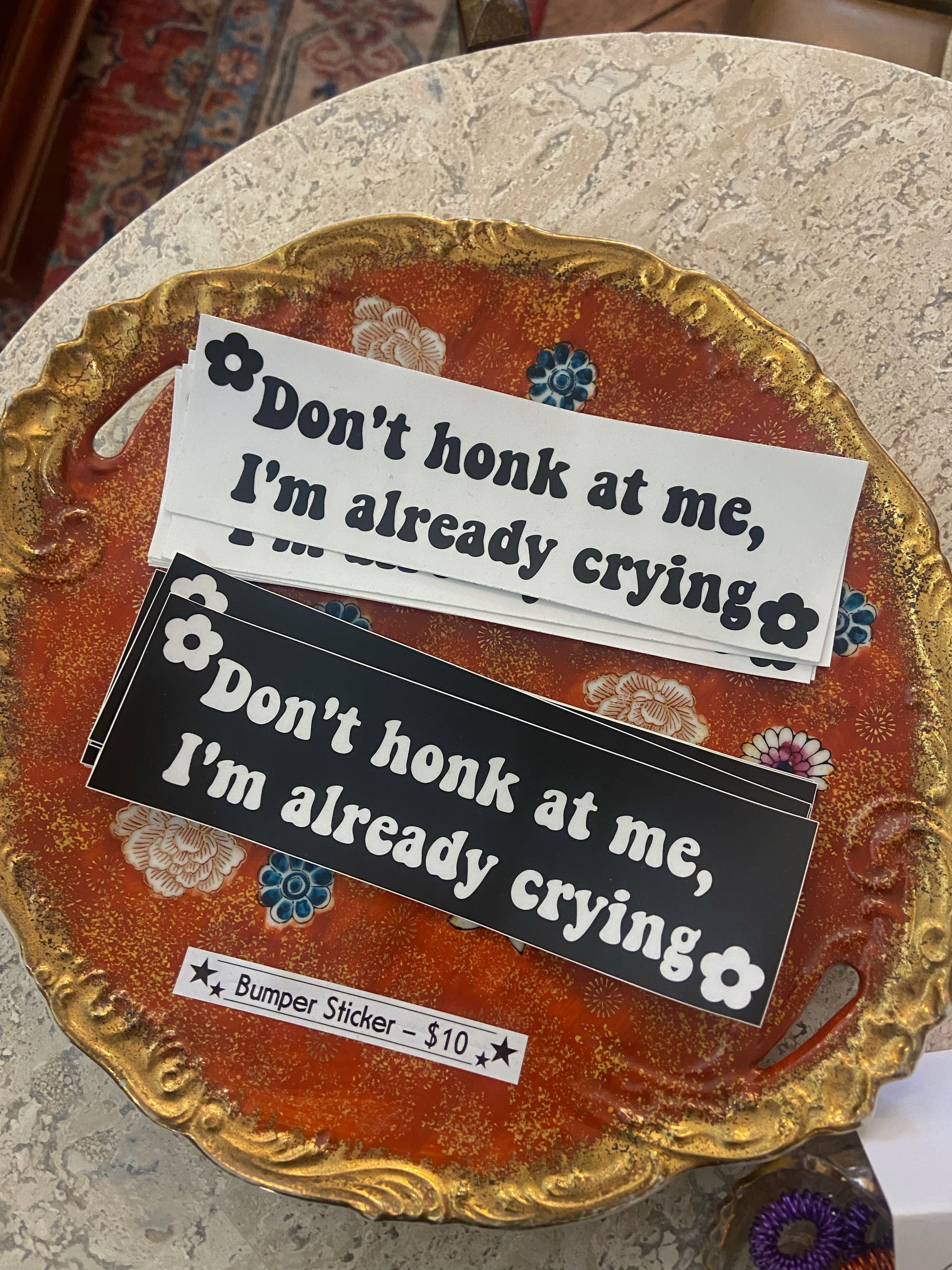 Don't Honk at Me, I'm Already Crying Bumper Sticker